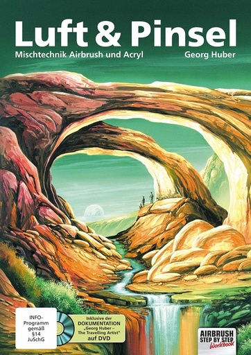 [300279] *Luft und Pinsel – Mischtechnik Airbrush und Acryl, Georg Huber, 152 Pages, Language: German