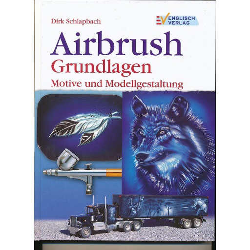 [300286] Airbrush Grundlagen: Motive und Modellgestaltung, Dirk Schlapbach, 64 Pages, Language: German